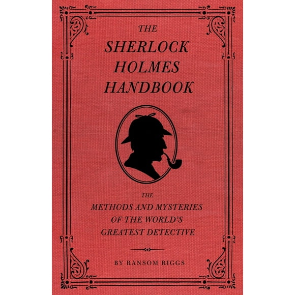 Pre-Owned The Sherlock Holmes Handbook: The Methods and Mysteries of the World's Greatest Detective (Hardcover) 1594744297 9781594744297