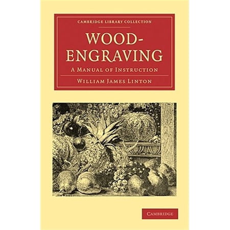 Pre-Owned Cambridge Library Collection - History o Wood-Engraving: A Manual of Instruction (Paperback)