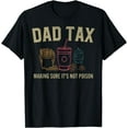 thumbnail image 1 of Dad Tax Making Sure It's Not Poison Fathers Day Dad joke T-Shirt - White - S, 1 of 4