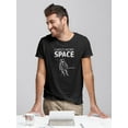 thumbnail image 2 of I Need More Space Astronaut Tee Men's -Image by Shutterstock, 2 of 4