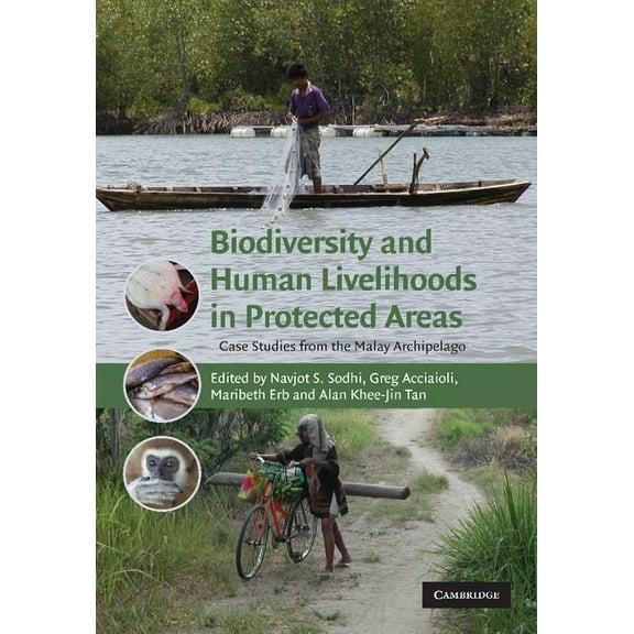 Biodiversity and Human Livelihoods in Protected Areas: Case Studies from the Malay Archipelago, (Paperback)