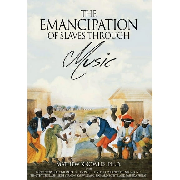 The Emancipation of Slaves through Music, (Hardcover)
