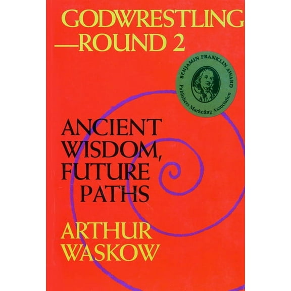 Godwrestling-- Round 2: Ancient Wisdom, Future Paths, (Hardcover)