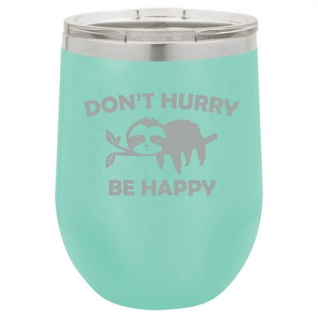 

12 oz Double Wall Vacuum Insulated Stainless Steel Stemless Wine Tumbler Glass Coffee Travel Mug With Lid Don t Hurry Be Happy Sloth Funny Retirement Gift (Teal)