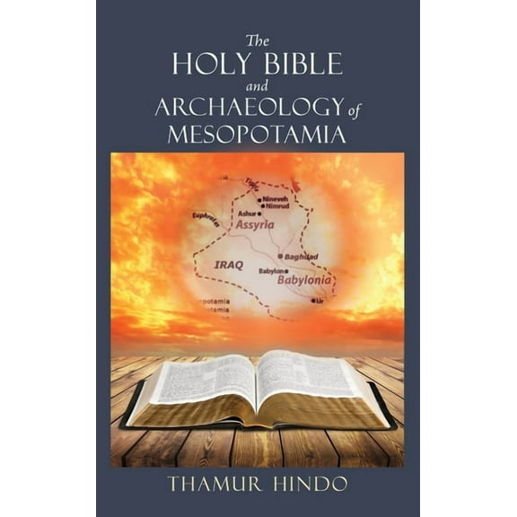 The Holy Bible and Archaeology of Mesopotamia, (Hardcover)