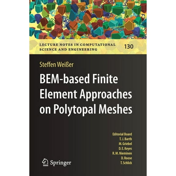 Lecture Notes in Computational Science a Bem-Based Finite Element Approaches on Polytopal Meshes, Book 130, (Paperback)