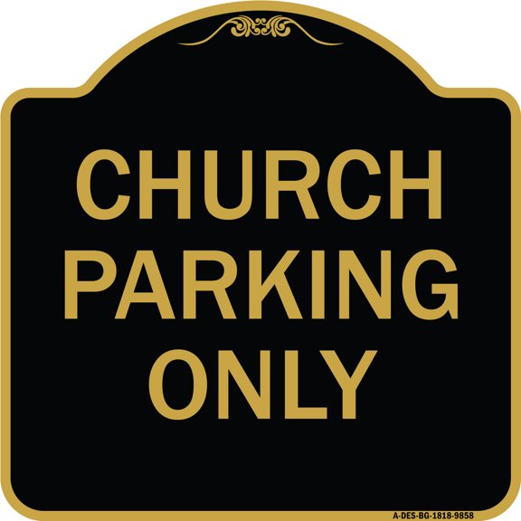 SignMission A-DES-BG-1818-9858 18 x 18 in. Designer Series Sign - Church Parking Only, Black & Gold