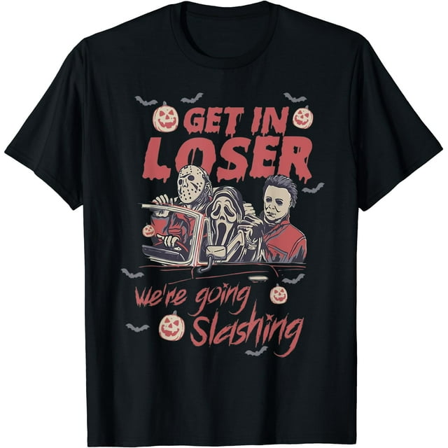 T-Shirt Personnage d'Horreur d'Halloween "Get In Loser We're Going Slashing" - comme sur l'Image - 3TG