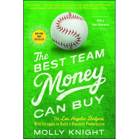 The Best Team Money Can Buy : The Los Angeles Dodgers' Wild Struggle to Build a Baseball (Best Vegan Desserts Los Angeles)