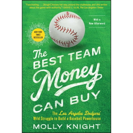 The Best Team Money Can Buy : The Los Angeles Dodgers' Wild Struggle to Build a Baseball Powerhouse