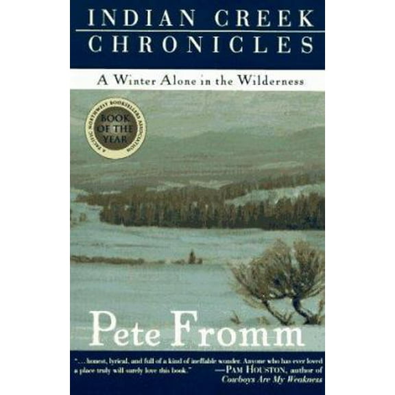 Pre-Owned Indian Creek Chronicles: A Winter Alone in the Wilderness (Paperback) 0312114141 9780312114145