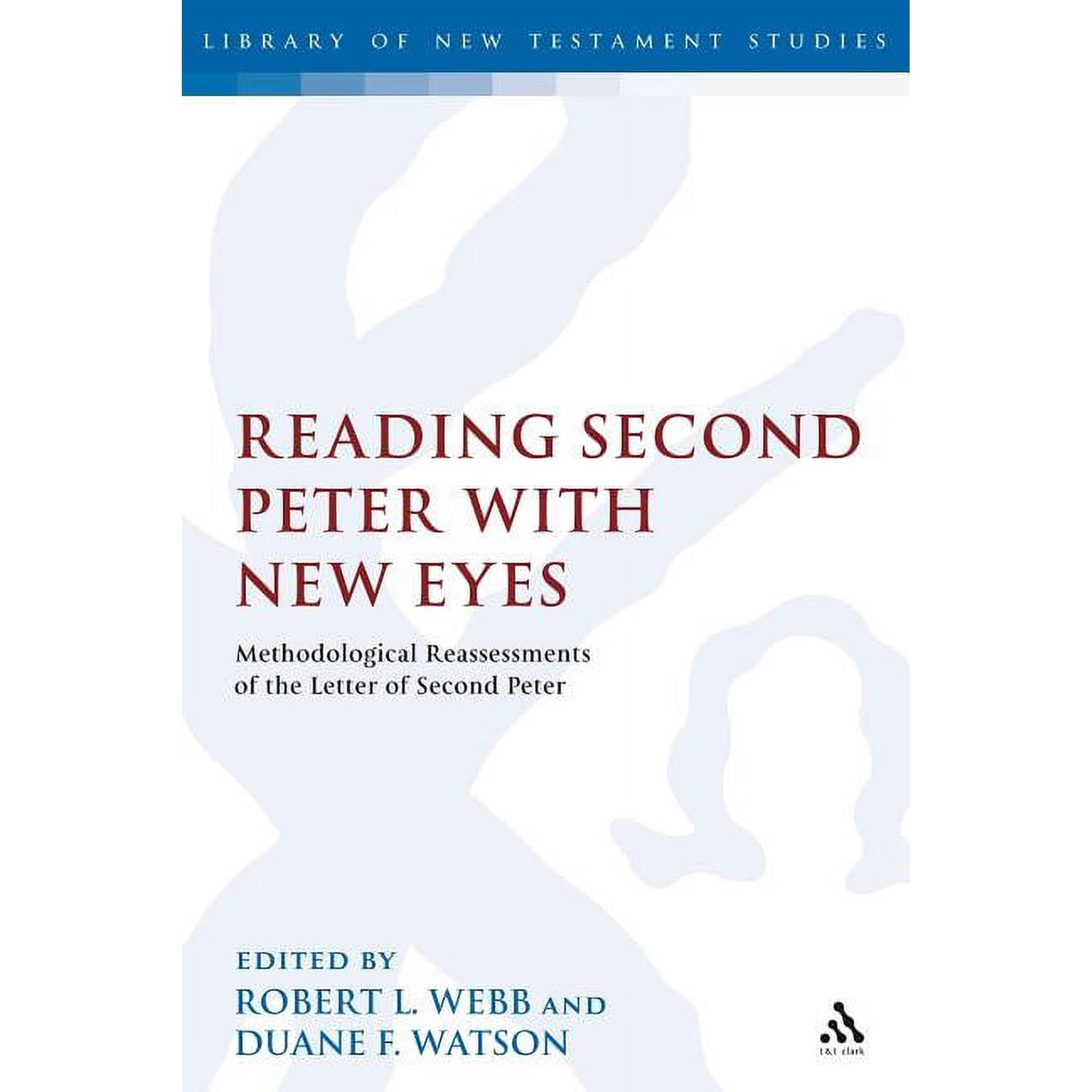 Library of New Testament Studies Reading Second Peter with New Eyes: Methodological Reassessments of the Letter of Second Peter (Paperback)