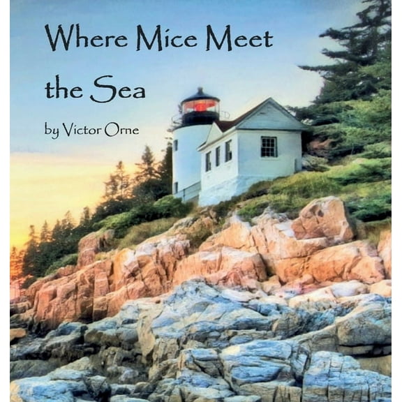 Where Mice Meet the Sea, (Hardcover)