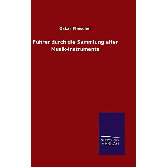Führer durch die Sammlung alter Musik-Instrumente (Hardcover)