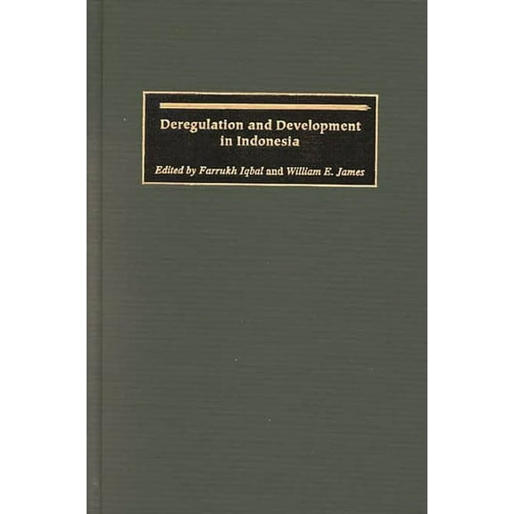 Deregulation and Development in Indonesia, (Hardcover)
