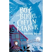 The Boy, the Bird & the Coffin Maker (Paperback)