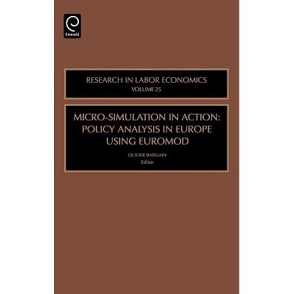 Pre-Owned Research in Labor Economics: Micro-Simulation in Action: Policy Analysis in Europe Using Euromod (Hardcover)