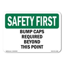 OSHA SAFETY FIRST Sign - Bump Caps Required Beyond This Point | Aluminum Sign | Protect Your Business, Work Site, Warehouse & Shop Area | Made in the USA
