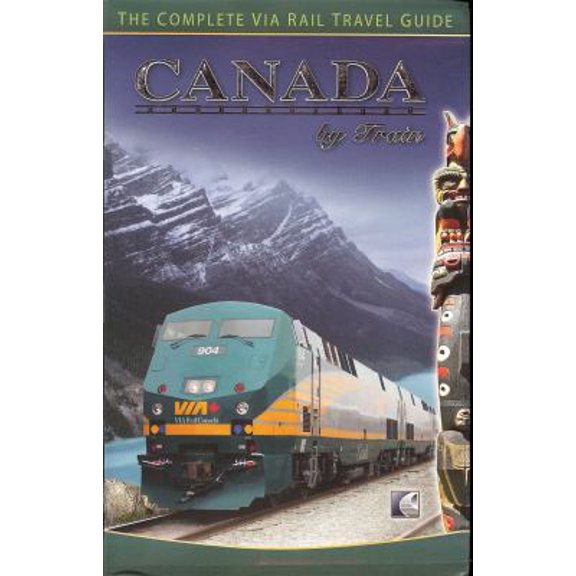 Pre-Owned Canada by Train: The Complete Via Rail Travel Guide (Hardcover) 097308975X 9780973089752