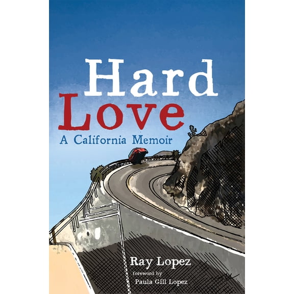 Hard Love: A California Memoir, (Paperback)