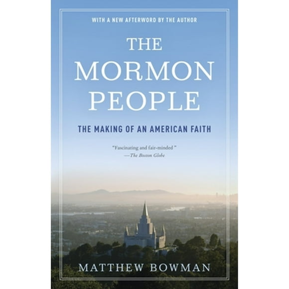 Pre-Owned The Mormon People: The Making of an American Faith (Paperback 9780812983364) by Matthew Bowman