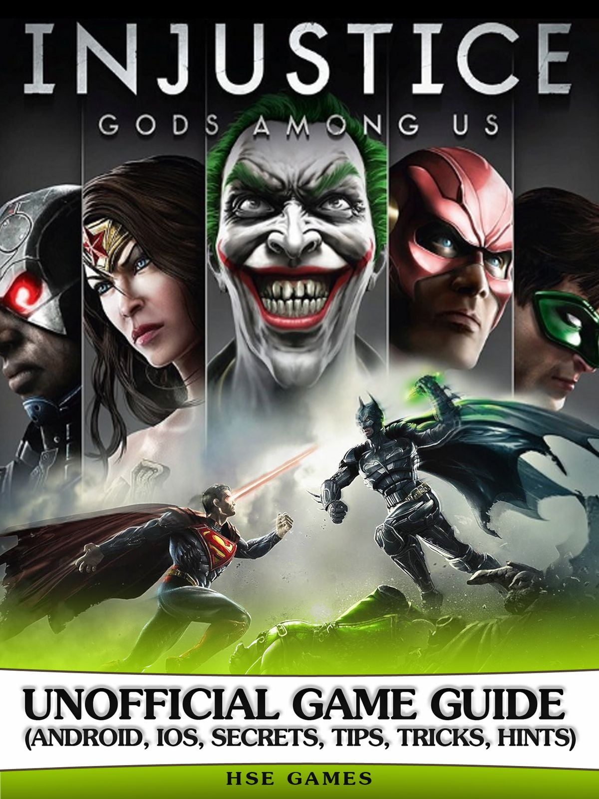 Injustice Gods Among Us Unofficial Game Guide (Android ...