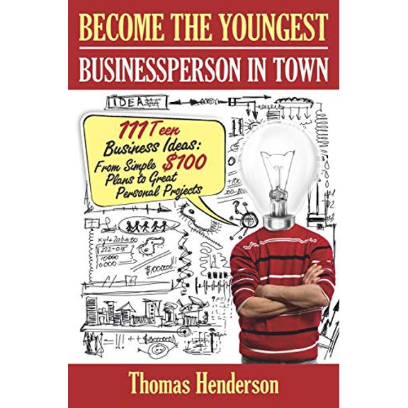 Pre-Owned Become the Youngest Businessperson in Town: 111 Teen Business Ideas: From Simple $100 Plans to Great Personal Projects, 9798644327225, , Paperback,