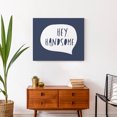 thumbnail image 4 of Creative Products Hey Handsome Speech Bubble  24x20 Canvas Wall Art, 4 of 5