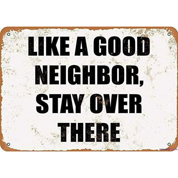 Great Vintage Metal Tin Sign Like A Good Neighbor Stay Over There Signs Exterior Home Cave Garage bar Country Poster Club Wall Plaque Decoration Retro Aluminum Sign 8x12 Inch