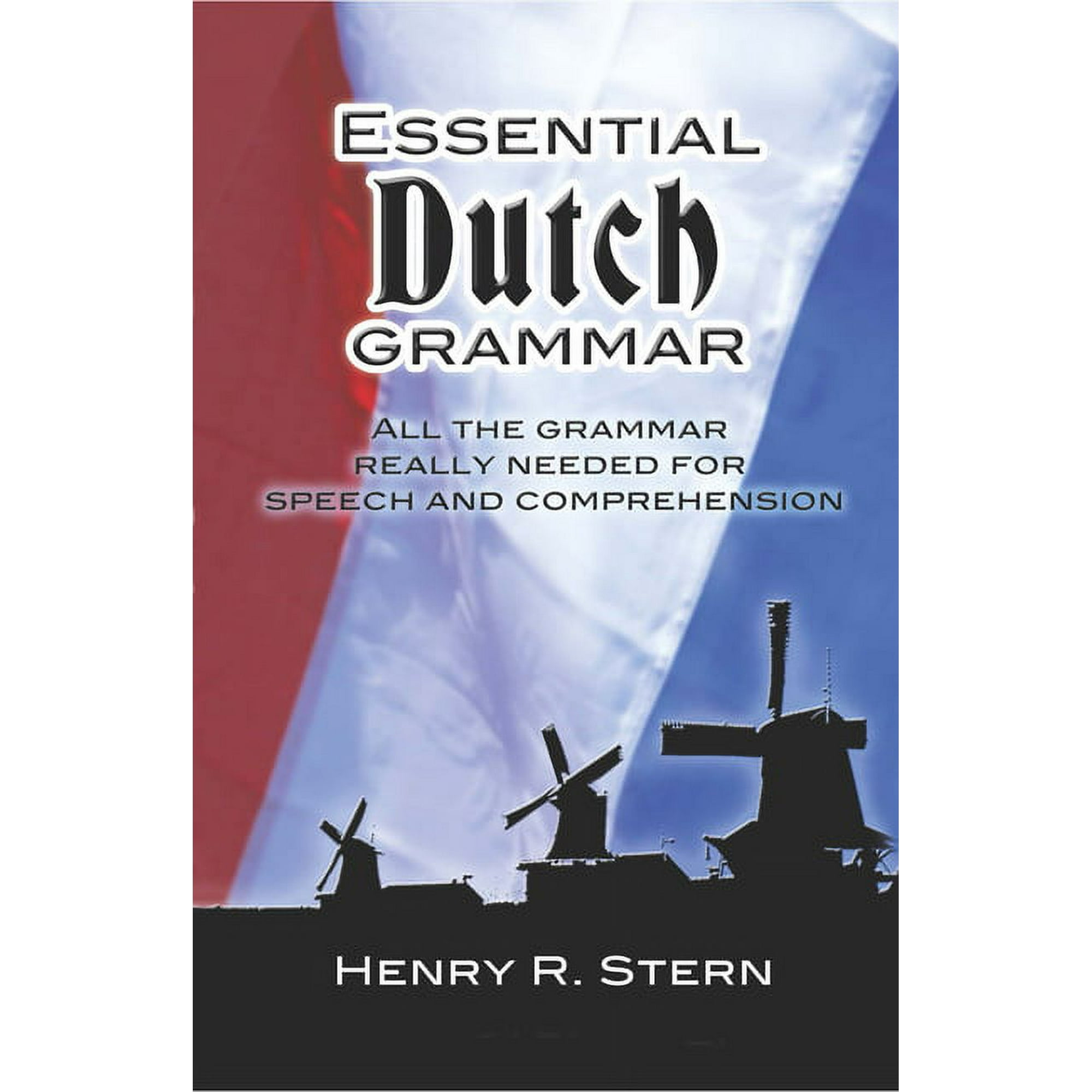 Dover Language Guides Essential Grammar Essential Dutch Grammar: All the Grammar Really Needed for Speech and Comprehension, (Paperback)