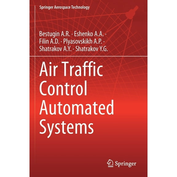 Springer Aerospace Technology Air Traffic Control Automated Systems, (Paperback)