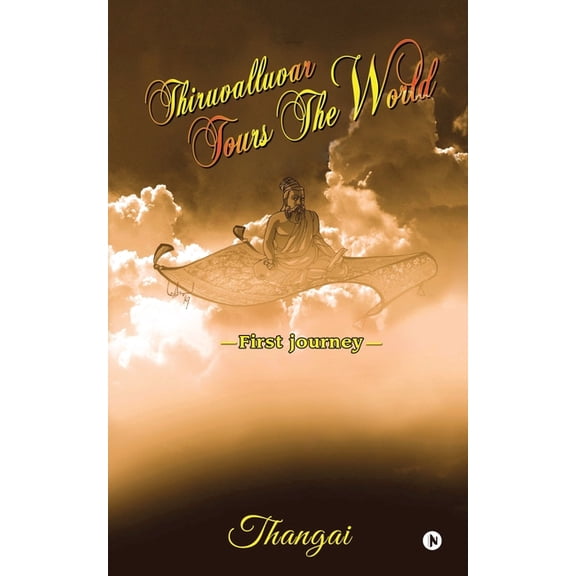 Thiruvalluvar Tours The World: First Journey, (Paperback)
