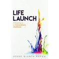 thumbnail image 1 of Life Launch: A Roadmap to an Extraordinary Adulthood, 1 of 1