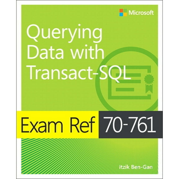 Pre-Owned Exam Ref 70-761 Querying Data with Transact-SQL (Paperback) 1509304339 9781509304332