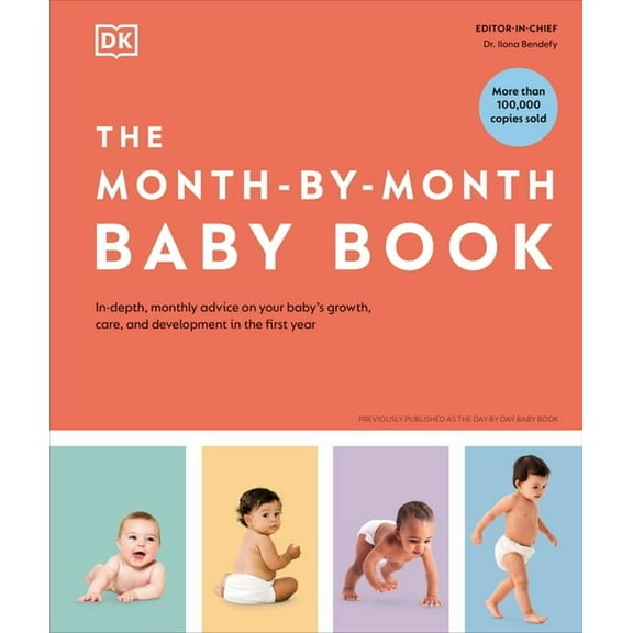 The Month-By-Month Baby Book: In-Depth, Monthly Advice on Your Baby's Growth, Care, and Development in the First Year, (Hardcover)