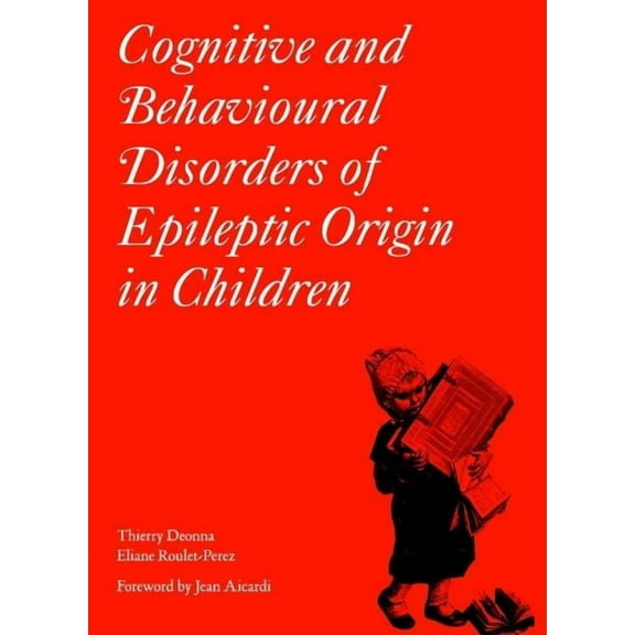 Clinics in Developmental Medicine: Cognitive and Behavioural Disorders of Epileptic Origin in Children (Hardcover)