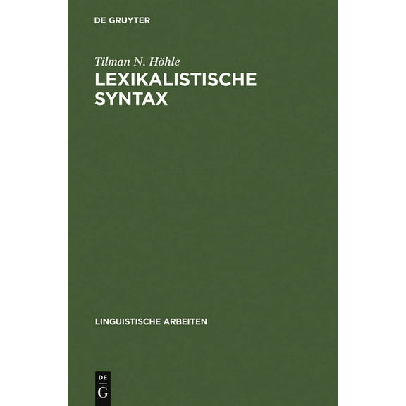 Linguistische Arbeiten Lexikalistische Syntax, Book 67, (Hardcover)