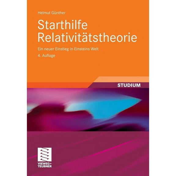 Starthilfe Relativitätstheorie: Ein Neuer Einstieg in Einsteins Welt, (Paperback)