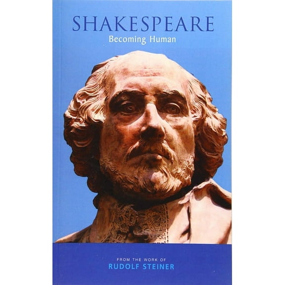 Shakespeare: Becoming Human (Paperback)