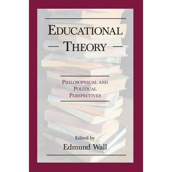 Educational Theory : Philosophical and Political Perspectives (Paperback)