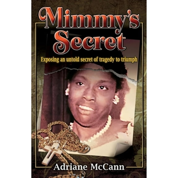 Pre-Owned Mimmy's Secret: Exposing an Untold Secret of Tragedy to Triumph (Paperback) 1662895526 9781662895524