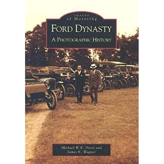 Pre-Owned Ford Dynasty: A Photographic History (Paperback) 073852039X 9780738520391