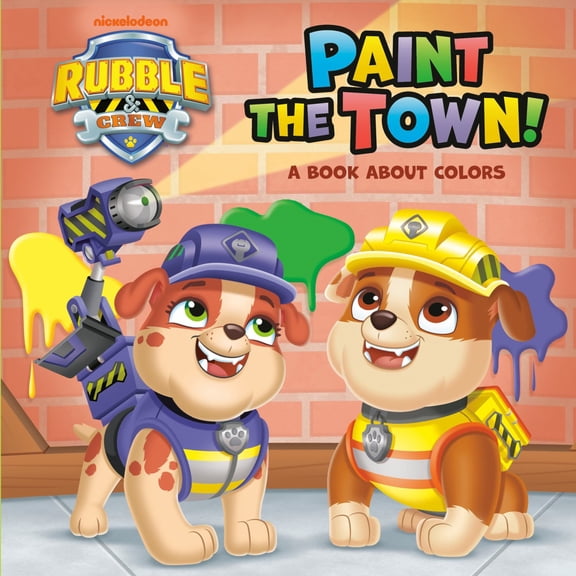 Paint the Town! a Book about Colors (PAW Patrol: Rubble and Crew) (Board Book)