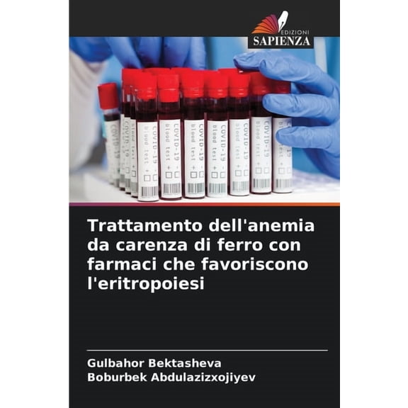 Trattamento dell'anemia da carenza di ferro con farmaci che favoriscono l'eritropoiesi, (Paperback)