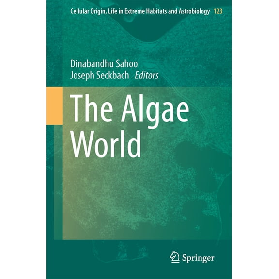 Cellular Origin, Life in Extreme Habitat The Algae World, Book 26, (Hardcover)