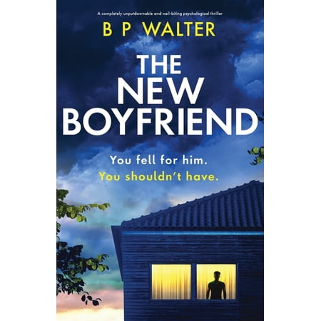 The New Boyfriend: A completely unputdownable and nail-biting psychological thriller (Paperback)