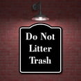 thumbnail image 2 of Do Not Litter Trash BLACK Aluminum Composite Sign 15''x18'', 2 of 9