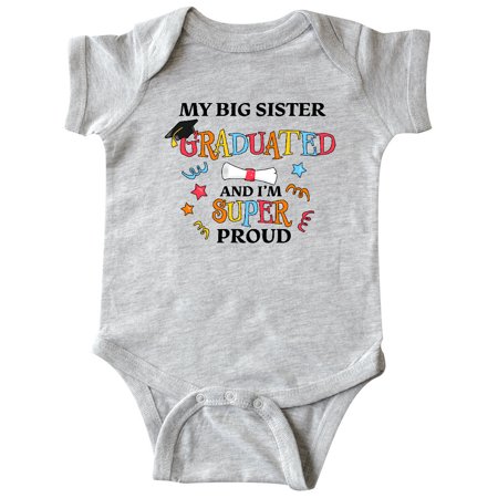 

Inktastic My Big Sister Graduated and I m Super Proud Gift Baby Boy or Baby Girl Bodysuit