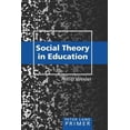 thumbnail image 1 of Pre-Owned Social Theory in Education Primer: Primer (Paperback) 1433103370 9781433103377, 1 of 1