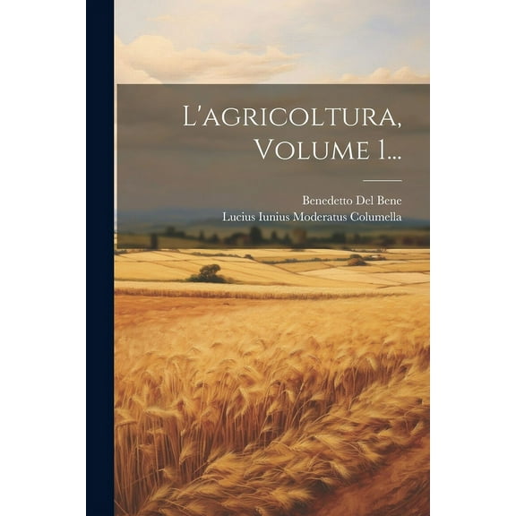 L'agricoltura, Volume 1... (Paperback)